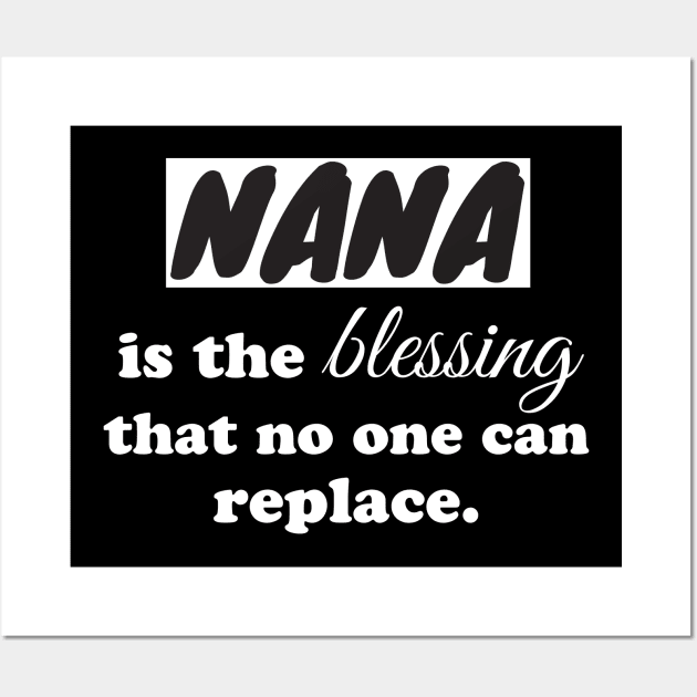 Nana is the blessing that no one can replace Wall Art by WorkMemes